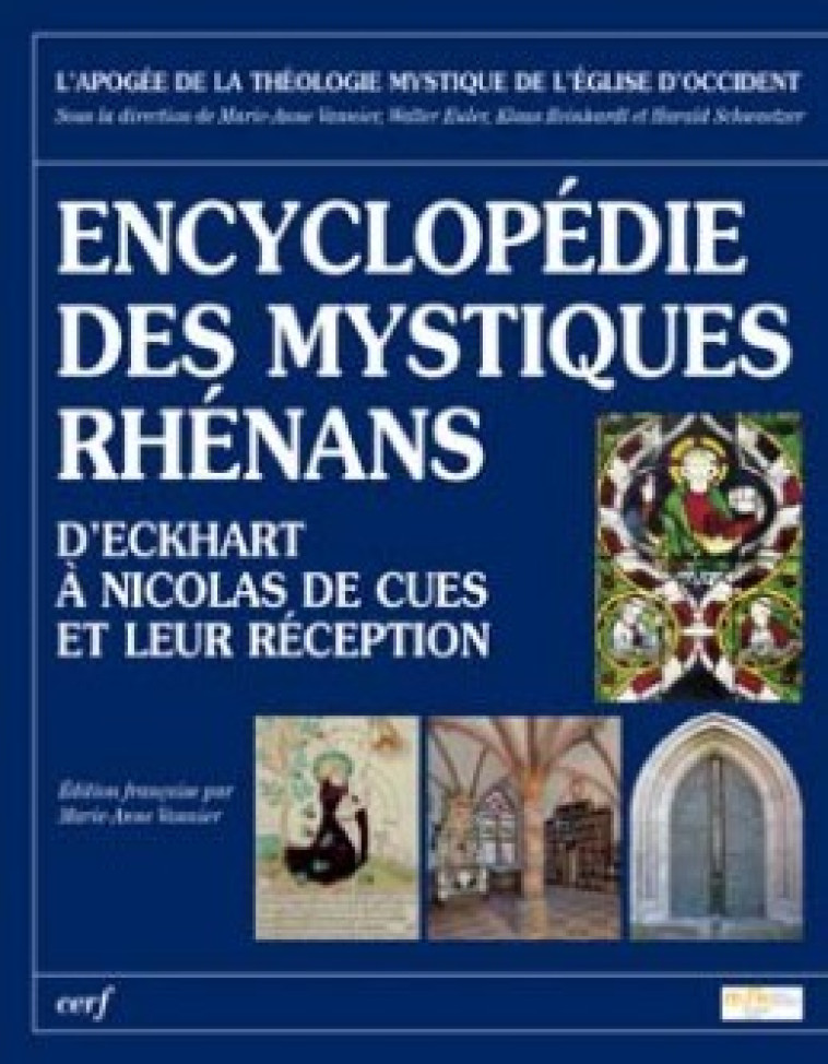 ENCYCLOPÉDIE DES MYSTIQUES RHÉNANS D'ECKHART À NICOLAS DE CUES ET LEUR RÉCEPTION - Vannier Marie-Anne, Euler Walter, Reinhard Klaus, Vannier marie-ann. , REINHARD KLAUS , EULER WALTER , VANNIER MARIE-ANNE  - CERF