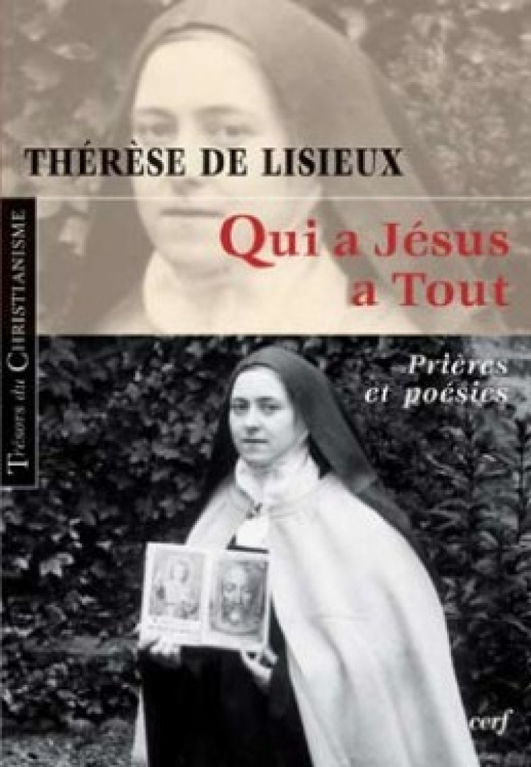 QUI A JÉSUS A TOUT - Thérèse de Lisieux Thérèse de Lisieux, ThErEse de Lisieux  - CERF