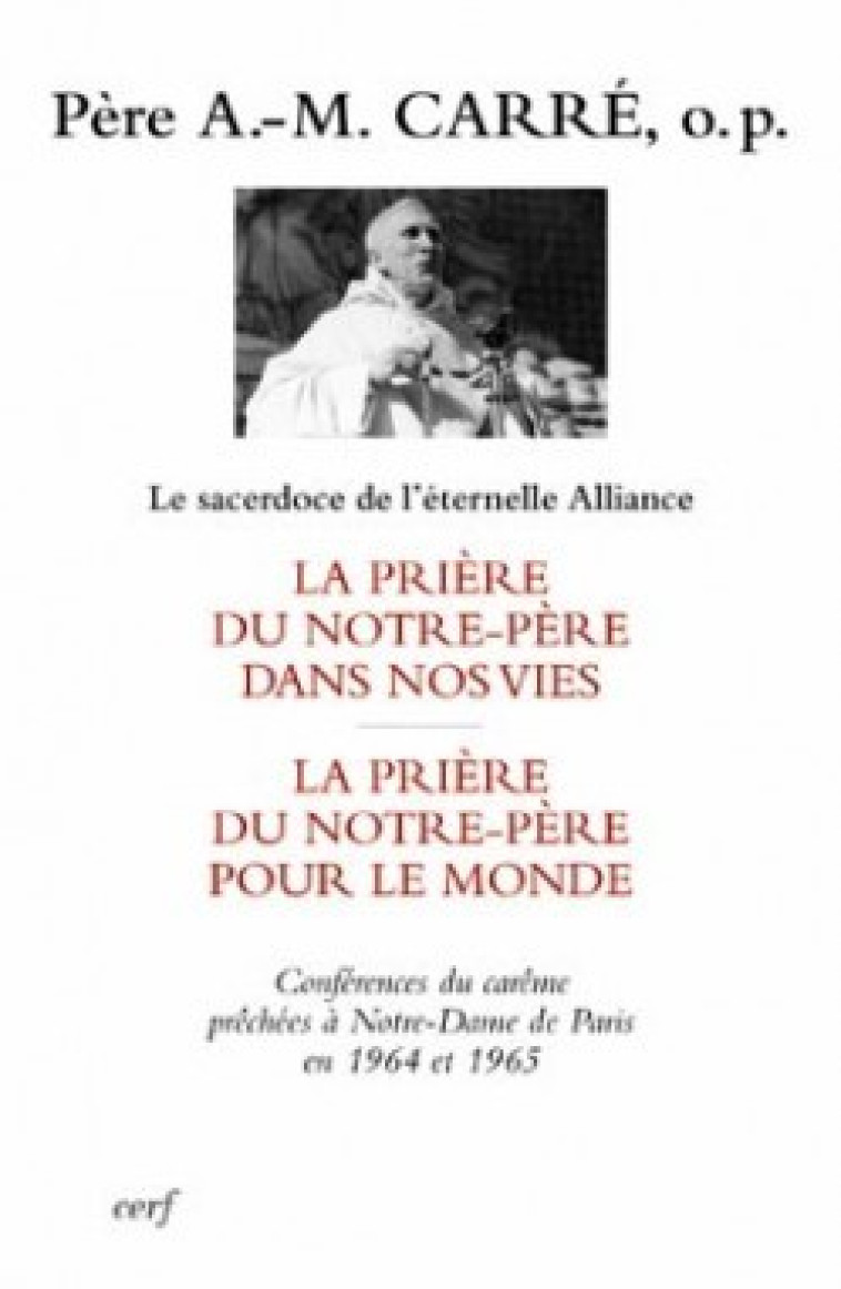 LA PRIERE DU NOTRE-PERE DANS NOS VIES - LA PRIEREDU NOTRE-PERE POUR LE MONDE - Carré Ambroise-Marie, CARRE AMBROISE-MARIE  - CERF