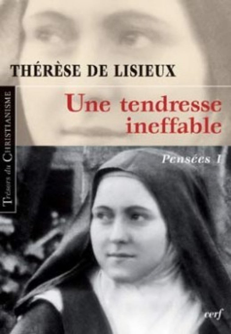 UNE TENDRESSE INEFFABLE - Thérèse de Lisieux Thérèse de Lisieux, ThErEse de Lisieux  - CERF