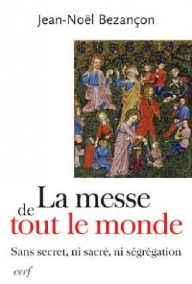 LA MESSE DE TOUT LE MONDE - Bezançon Jean-Noël, BEZANCON JEAN-NOEL  - CERF