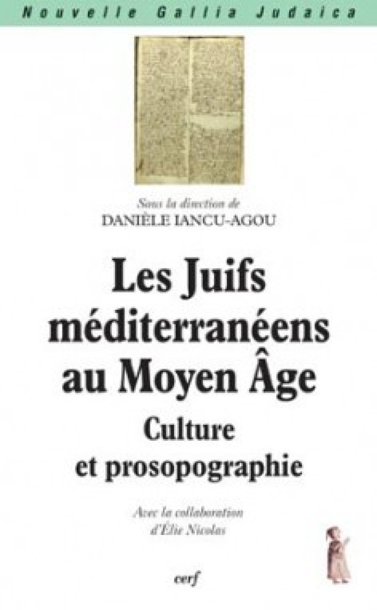 LES JUIFS MEDITERRANEENS AU MOYEN AGE - CULTURE ETPROSOPOGAPHIE - Iancu-Agou Danièle, IANCU-AGOU DANIELE  - CERF