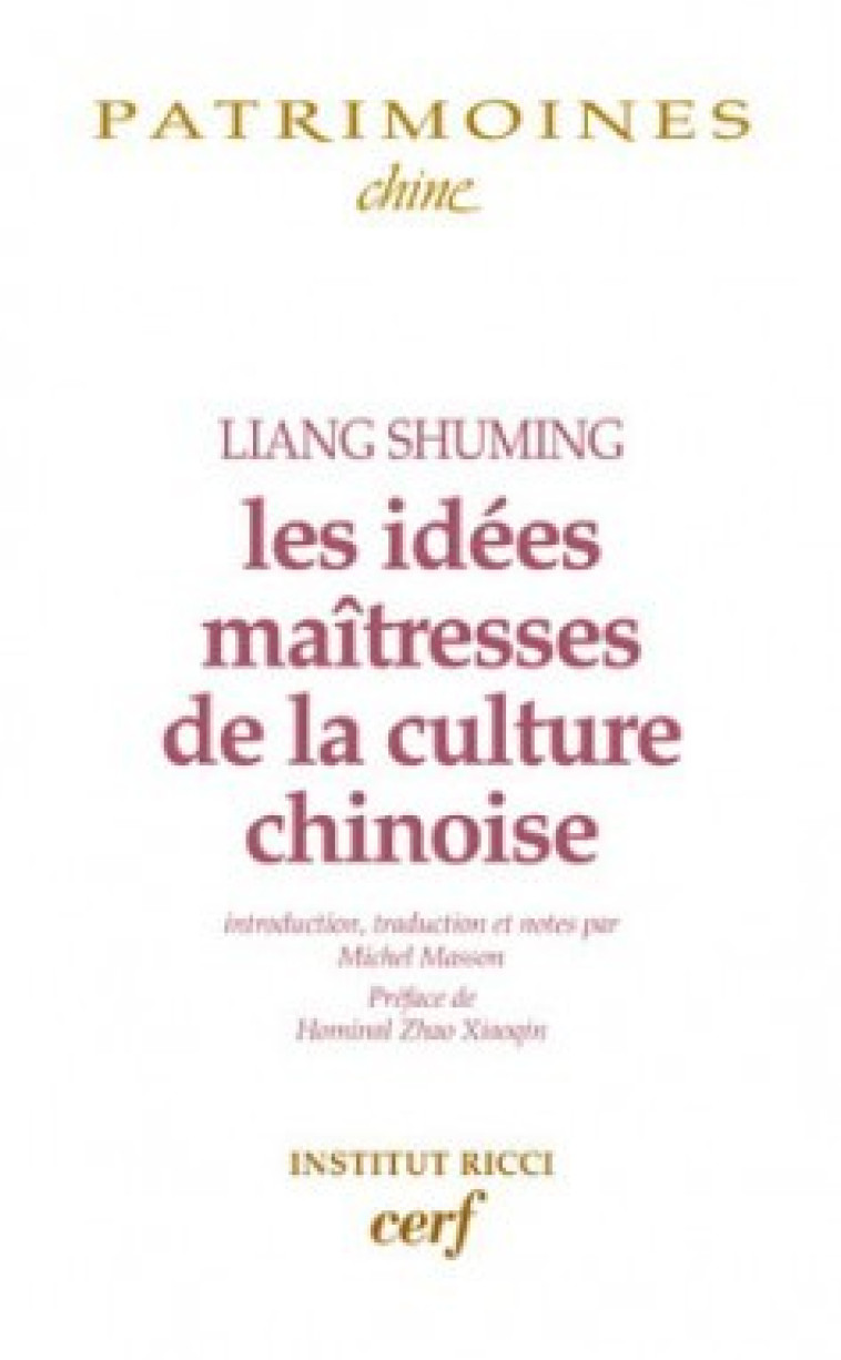 LES IDEES MAITRESSES DE LA CULTURE CHINOISE - Liang Shuming, LIANG SHUMING  - CERF