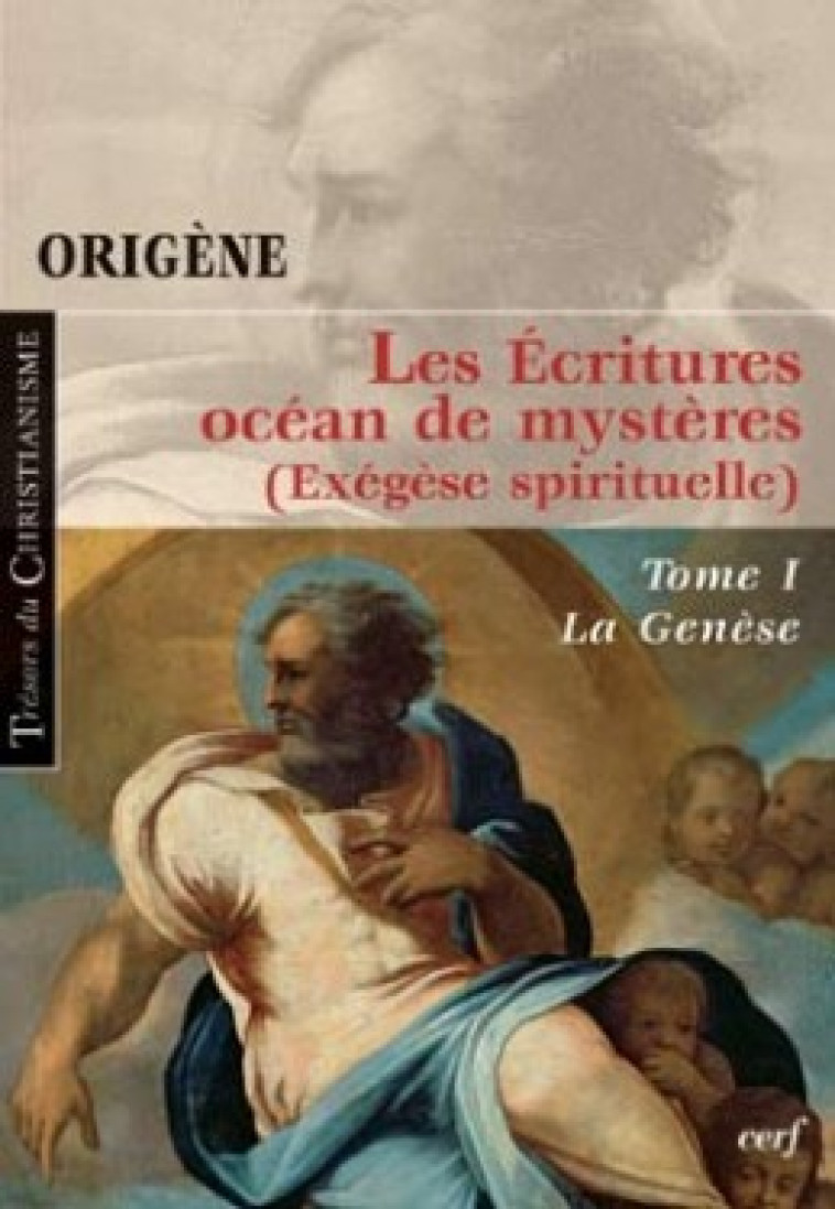 LES ÉCRITURES, OCÉAN DE MYSTÈRES, I - Origène Origène, Origène  - CERF