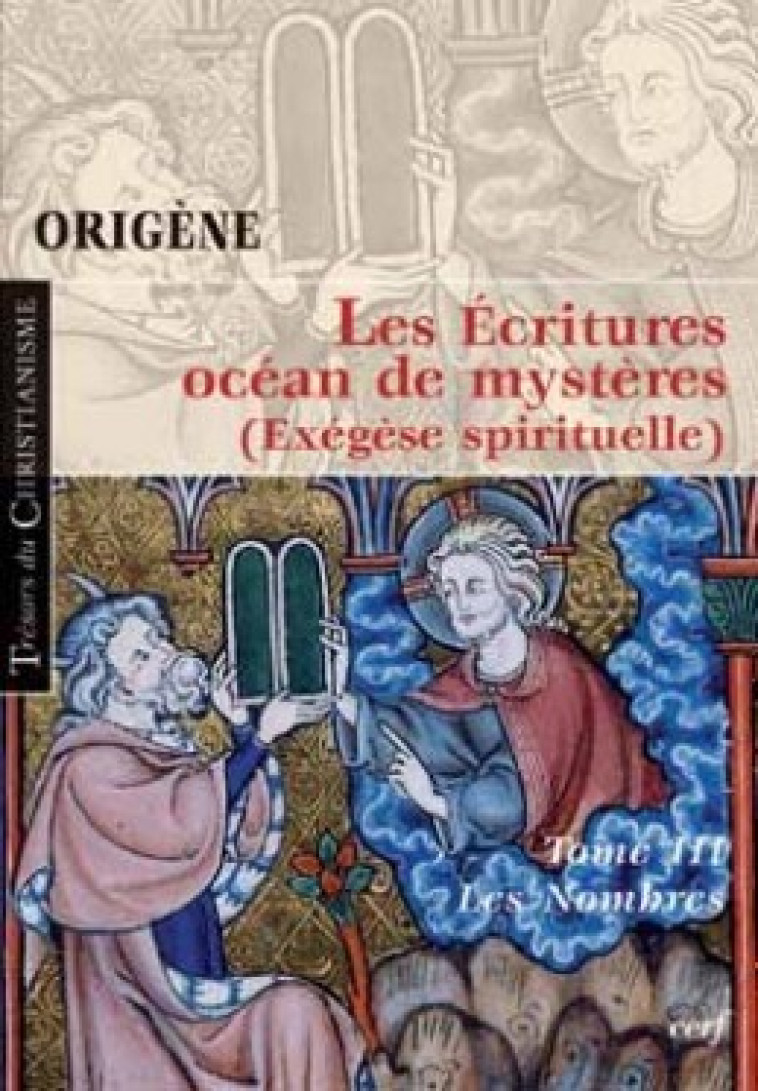 LES ÉCRITURES, OCÉAN DE MYSTÈRES, III - Origène Origène, Origène  - CERF