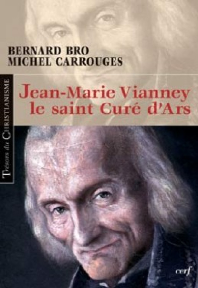 JEAN-MARIE VIANNEY LE SAINT CURE D'ARS - Bro Bernard, Carrouges Michel, CARROUGES MICHEL , BRO BERNARD  - CERF