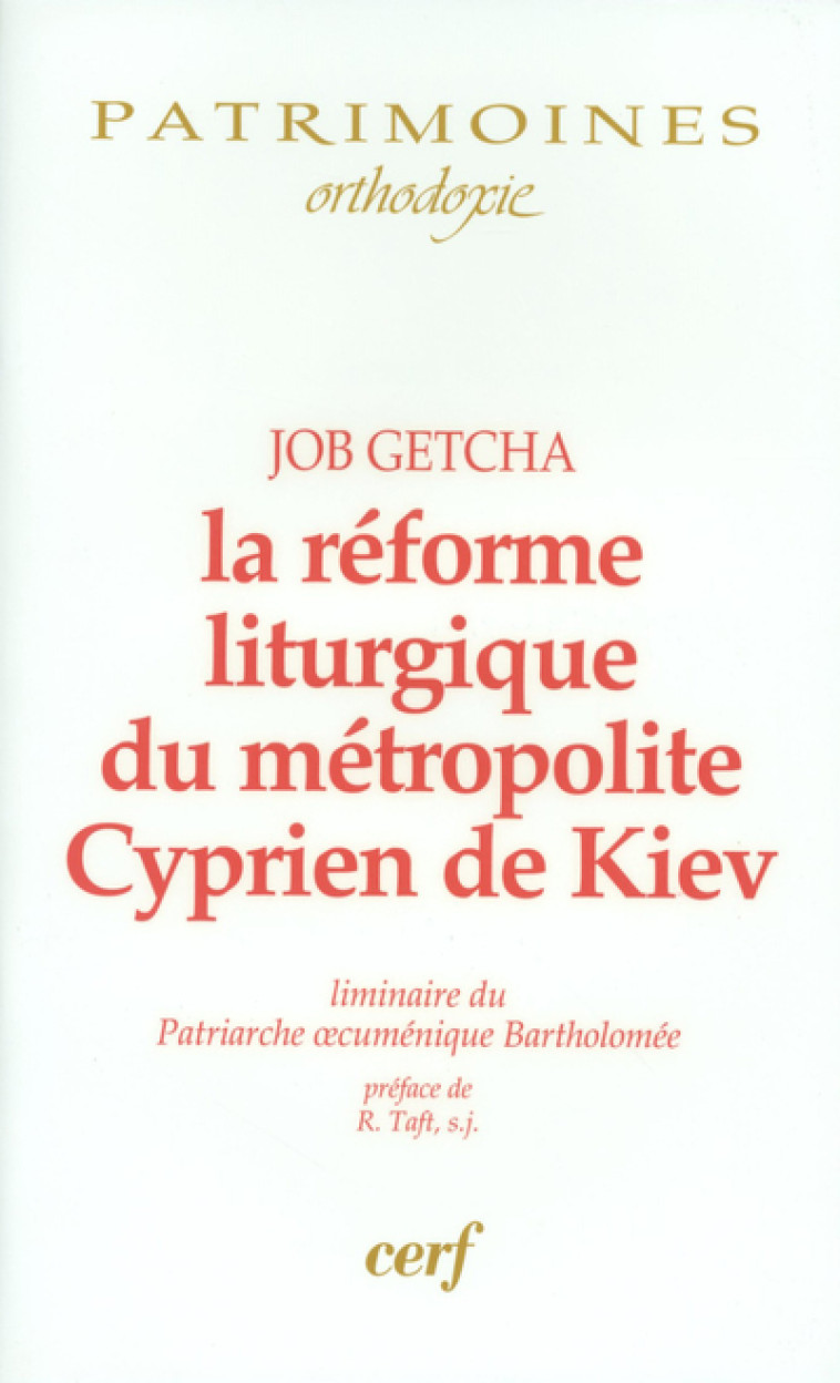 LA RÉFORME LITURGIQUE DU MÉTROPOLITE CYPRIEN DE KIEV - Getcha Job, GETCHA JOB  - CERF