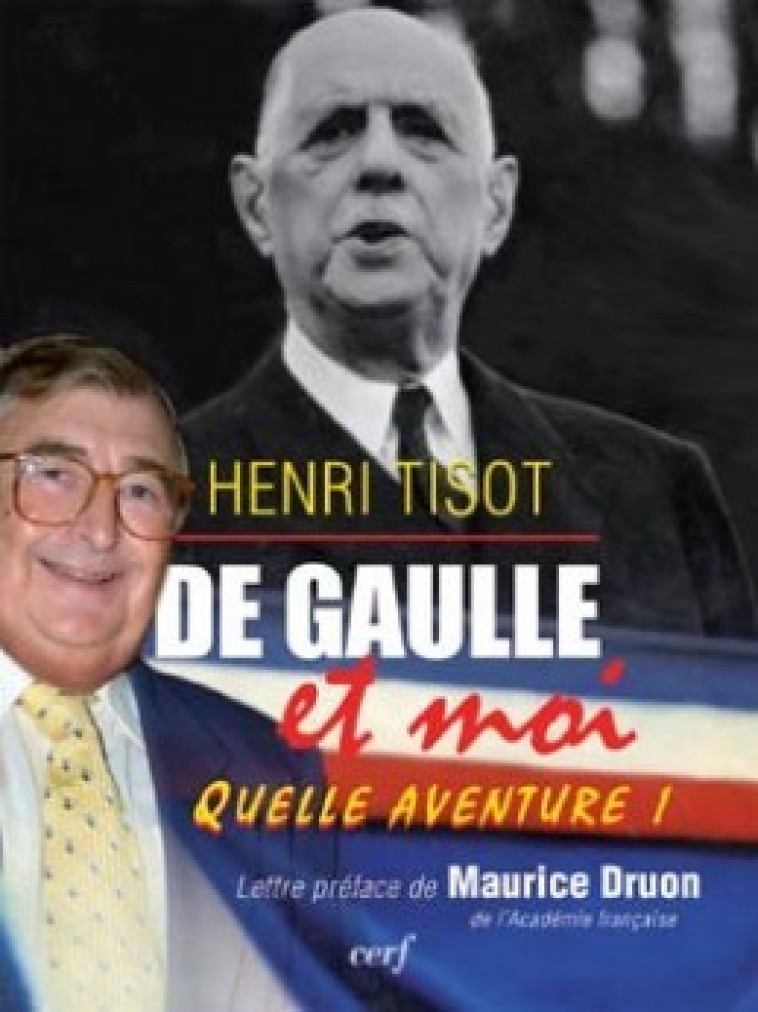 DE GAULLE ET MOI - Tisot Henri, TISOT HENRI  - CERF