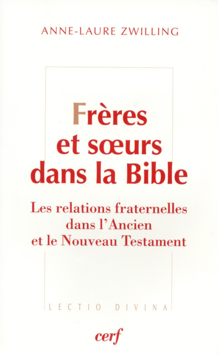 FRERES ET SOEURS DANS LA BIBLE - Zwilling Anne-Laure, ZWILLING ANNE-LAURE  - CERF