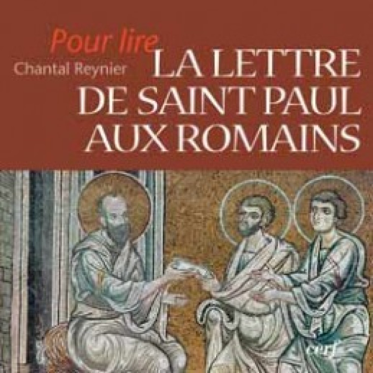 LA LETTRE DE SAINT PAUL AUX ROMAINS - Reynier Chantal, Reynier chantal  - CERF