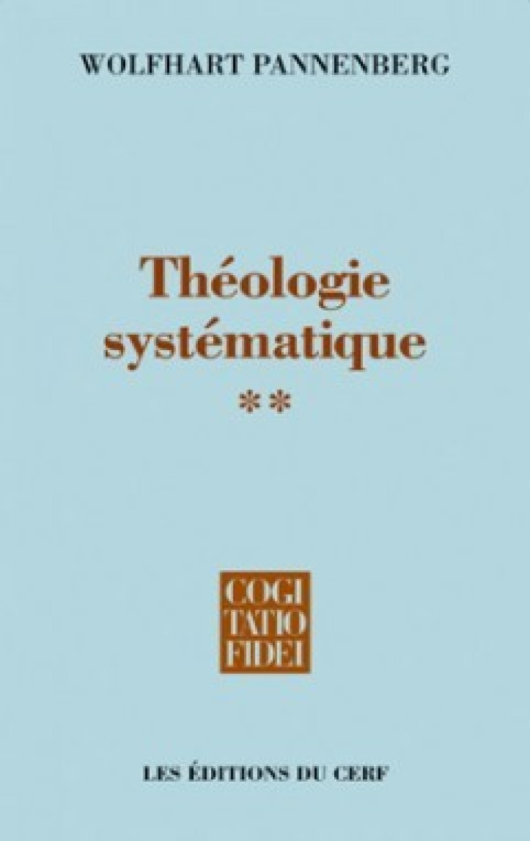 THEOLOGIE SYSTEMATIQUE - VOLUME 2 - Pannenberg Wolfhart, Riaudel Olivier, Riaudel olivier , PANNENBERG WOLFHART  - CERF