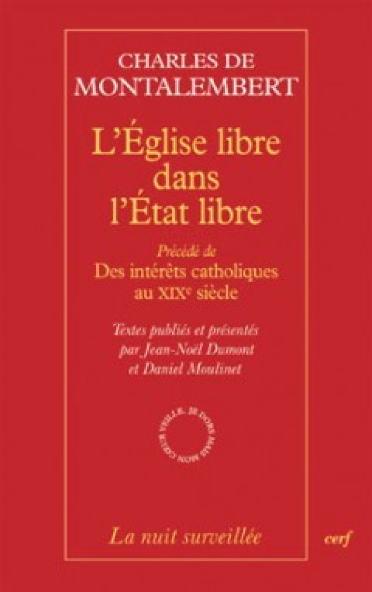 L'EGLISE LIBRE DANS L'ETAT LIBRE - Montalembert Charles de, MONTALEMBERT CHARLES DE  - CERF