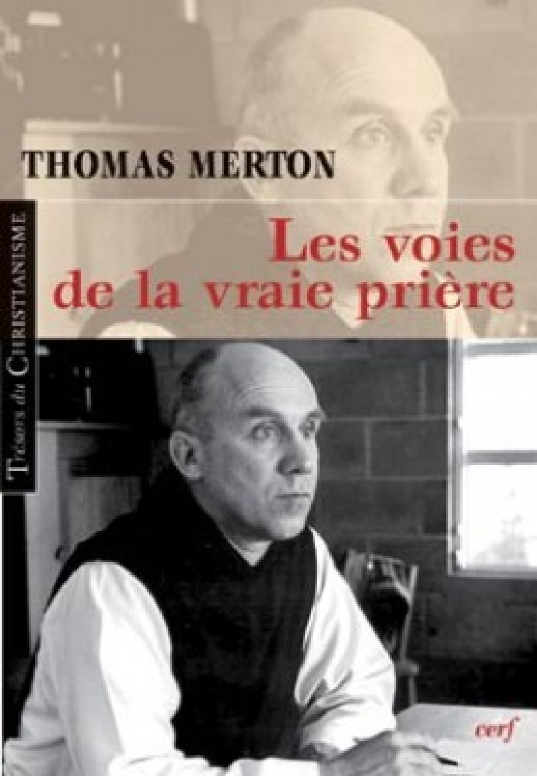 LES VOIES DE LA VRAIE PRIÈRE - Merton Thomas - CERF