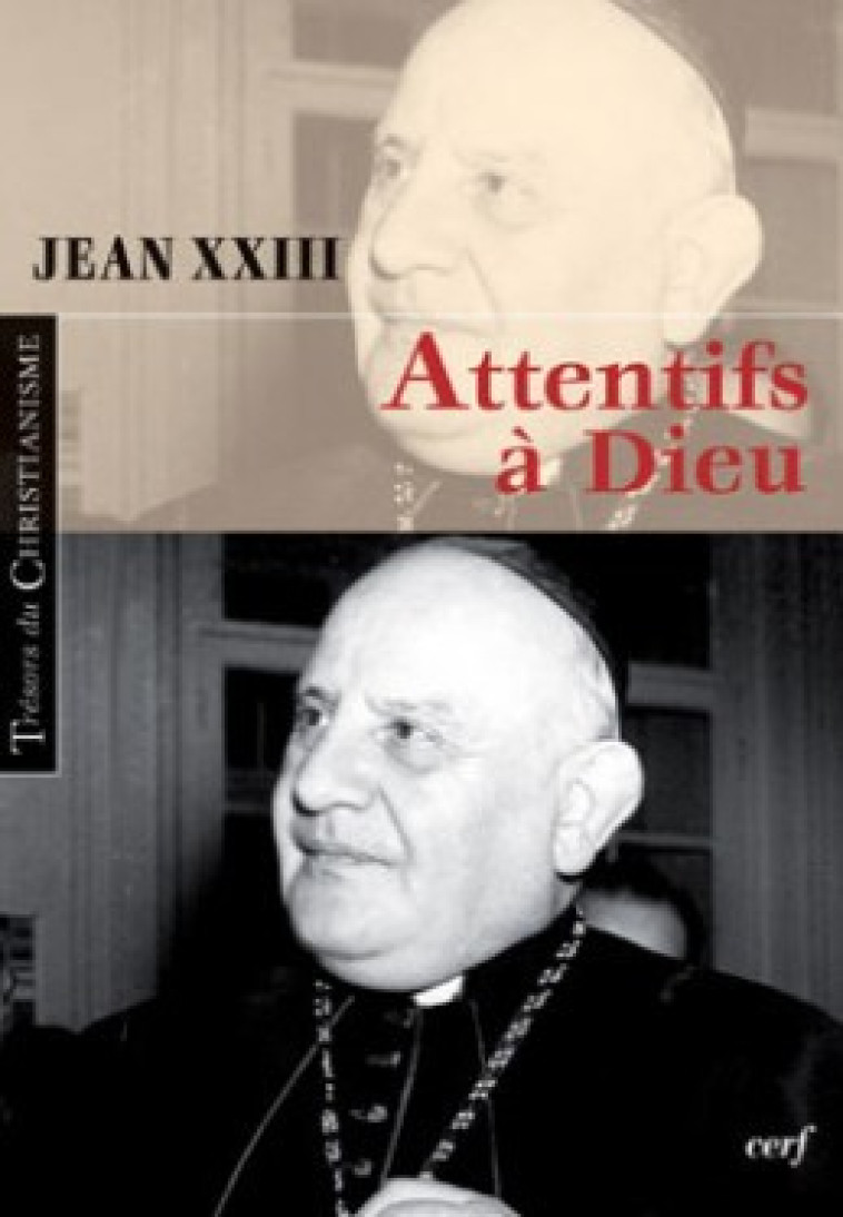 ATTENTIFS À DIEU - Jean XXIII Pape, Jean XXIII  - CERF