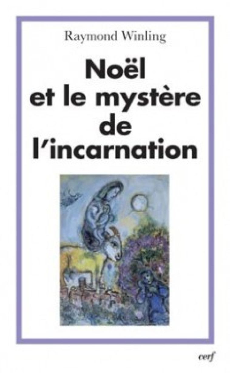 NOËL ET LE MYSTÈRE DE L'INCARNATION - Winling Raymond, WINLING RAYMOND  - CERF