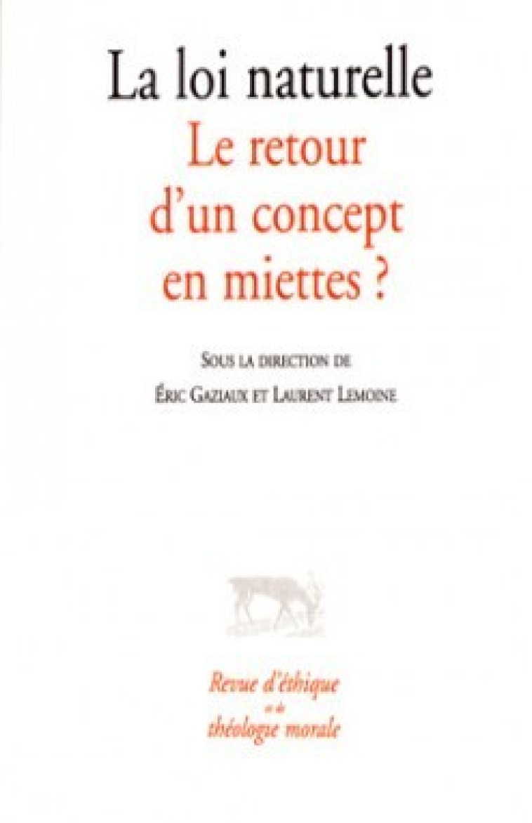 LA LOI NATURELLE. LE RETOUR D'UN CONCEPT EN MIETTES ? - Collectif Collectif, Collectif , Collectif Clairefontaine , Gallimard Loisirs  - CERF