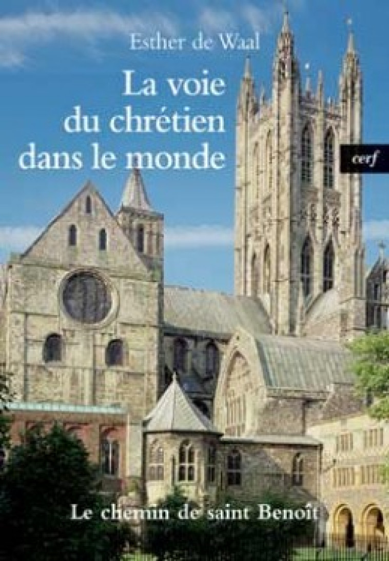 LA VOIE DU CHRETIEN DANS LE MONDE - Waal Esther de, WAAL ESTHER DE  - CERF