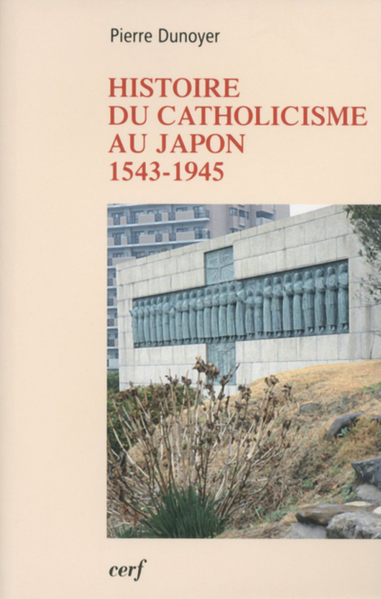 HISTOIRE DU CATHOLICISME AU JAPON - Dunoyer Pierre, DUNOYER PIERRE  - CERF