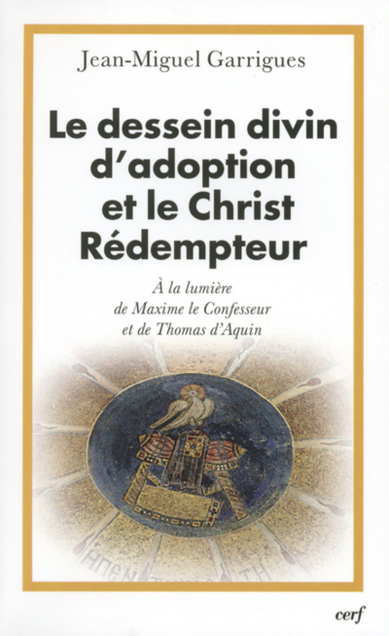 LE DESSEIN DIVIN D'ADOPTION ET LE CHRIST RÉDEMPTEUR - Garrigues Jean-Miguel, GARRIGUES JEAN-MIGUEL  - CERF