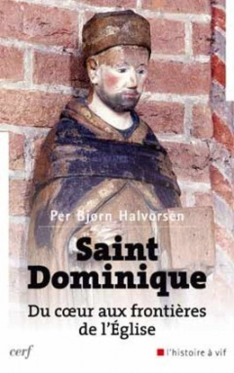 SAINT DOMINIQUE - DU COEUR AUX FRONTIERES DE L'EGLISE - Halvorsen Per Bjorn, HALVORSEN PER BJORN  - CERF