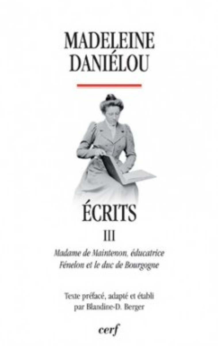 ECRITS - TOME 3 - Daniélou Madeleine, Berger Blandine, DANIELOU MADELEINE , BERGER BLANDINE  - CERF