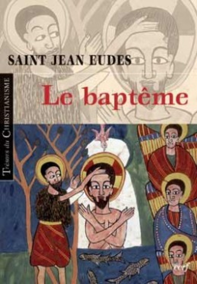 LE BAPTEME - Jean Eudes Jean Eudes, Jean Eudes  - CERF