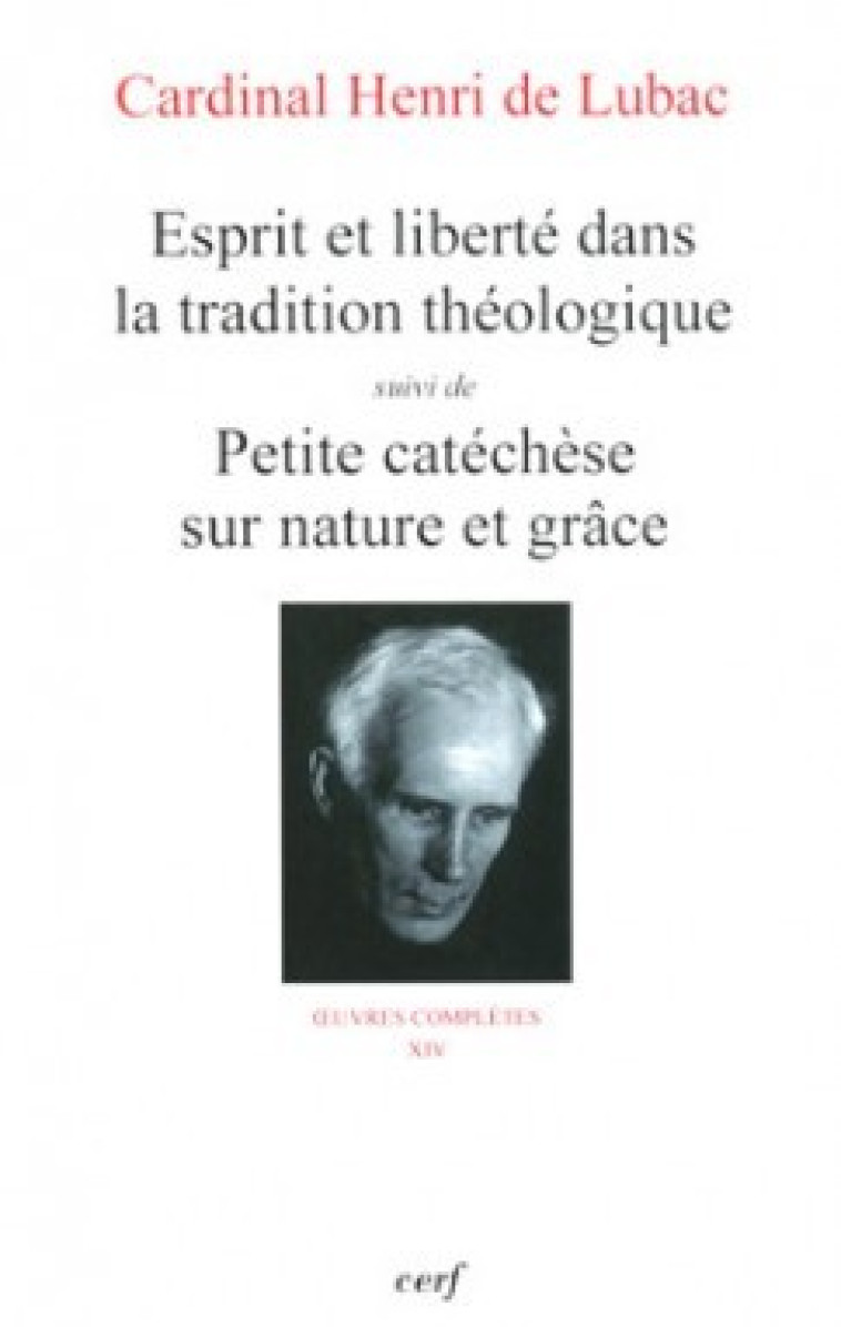 ESPRIT ET LIBERTÉ DANS LA TRADITION THÉOLOGIQUE - Lubac Henri de, Lubac Henri de  - CERF