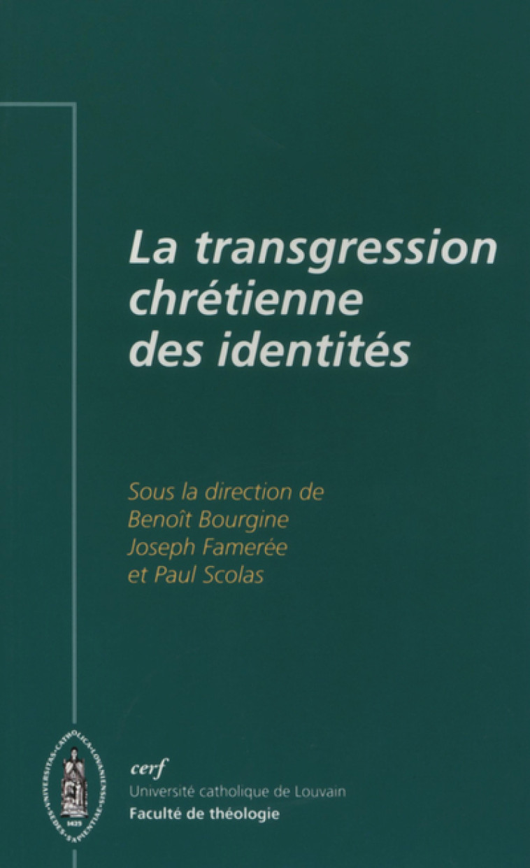 LA TRANSGRESSION CHRÉTIENNE DES IDENTITÉS - Famerée José, Bourgine Benoît, FAMEREE JOSE , Bourgine benoit  - CERF