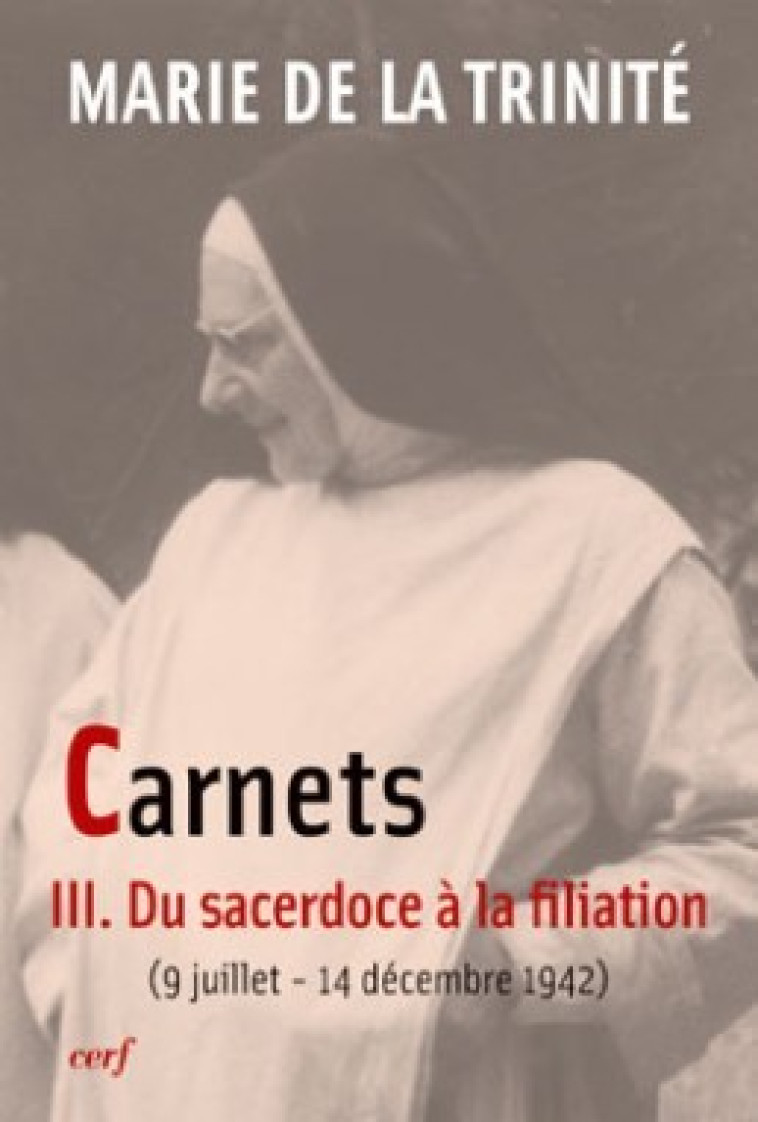 DU SACERDOCE À LA FILIATION - Marie de la Trinité Marie de la Trinité, MARIE DE LA TRINITÉ  - CERF