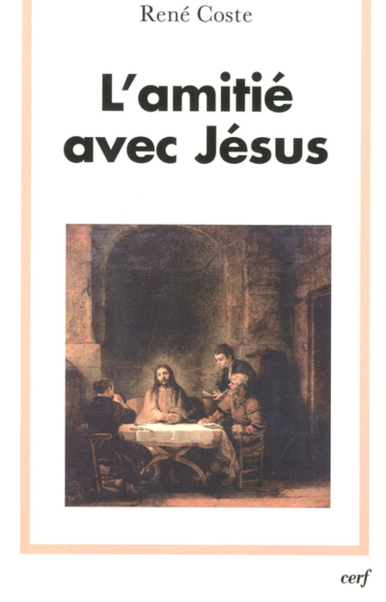 L'AMITIE AVEC JESUS - Coste René, coste rene  - CERF