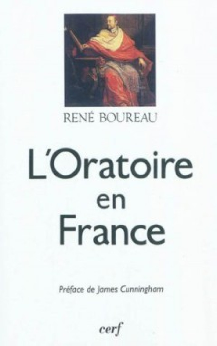 L'ORATOIRE EN FRANCE - Boureau René, Cunningham James, BOUREAU RENE , CUNNINGHAM JAMES  - CERF