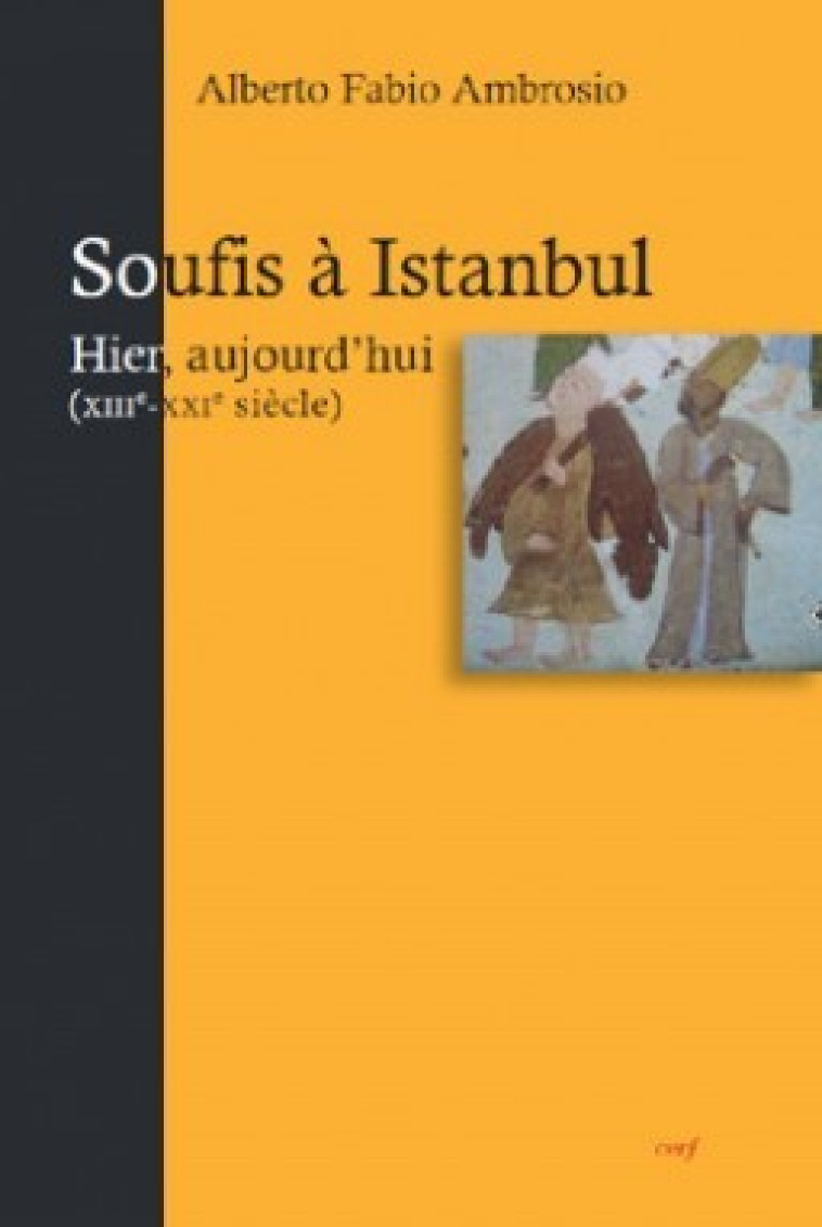 SOUFIS À ISTANBUL - HIER, AUJOURD'HUI - Ambrosio Alberto Fabio, AMBROSIO ALBERTO FABIO  - CERF