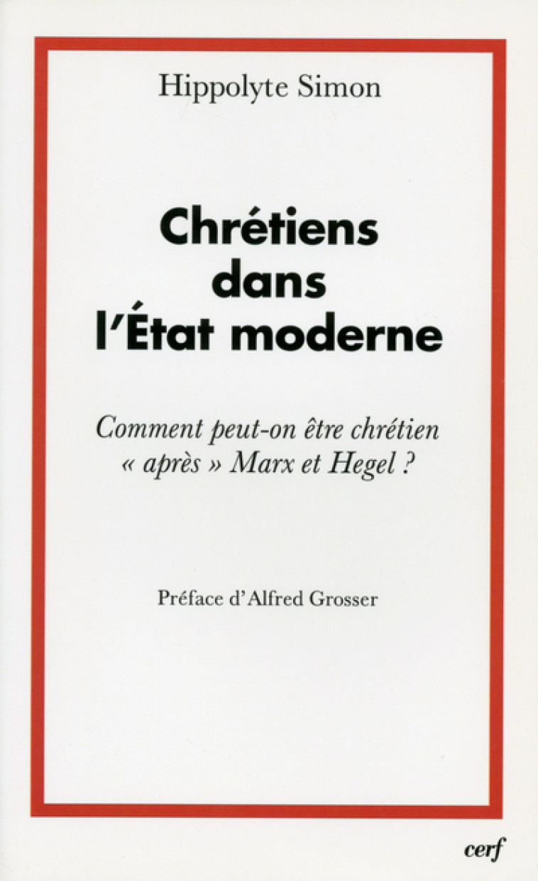 CHRETIENS DANS L'ETAT MODERNE - Simon Hippolyte, SIMON HIPPOLYTE  - CERF