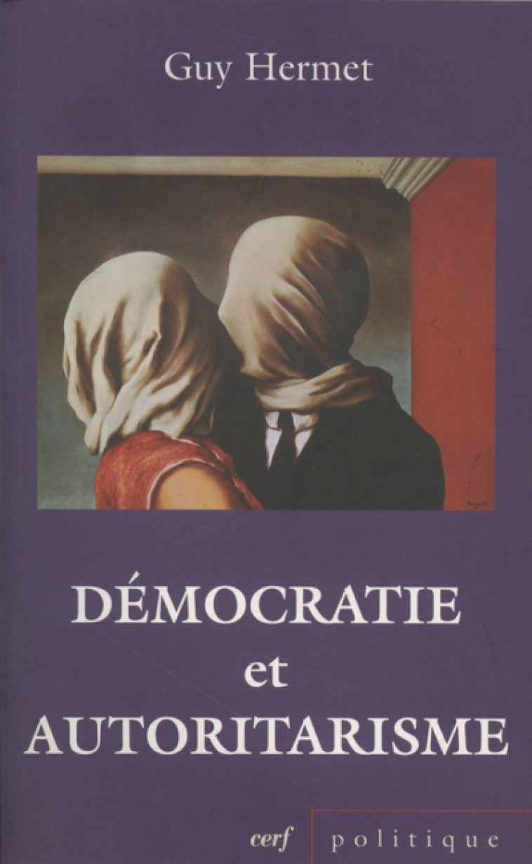 DÉMOCRATIE ET AUTORITARISME - Hermet Guy, HERMET GUY  - CERF