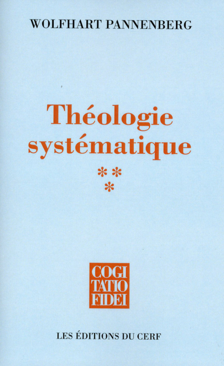 THEOLOGIE SYSTEMATIQUE III - Pannenberg Wolfhart, Riaudel Olivier, Chéno Rémi, CHENO REMI , Riaudel olivier , PANNENBERG WOLFHART  - CERF