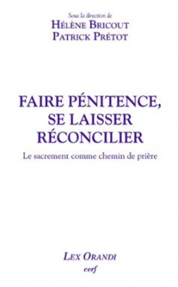 FAIRE PÉNITENCE, SE LAISSER RÉCONCILIER - Sik¿un Suong, Prétot Patrick, PRETOT PATRICK , BRICOUT HELENE  - CERF