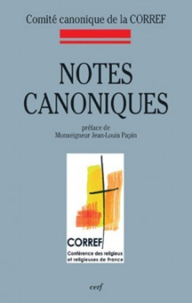 NOTES CANONIQUES - Comité canonique de la CORREF Comité canonique de la CORREF, Comité canonique de la CORREF , COMITE CANO CORREF  - CERF