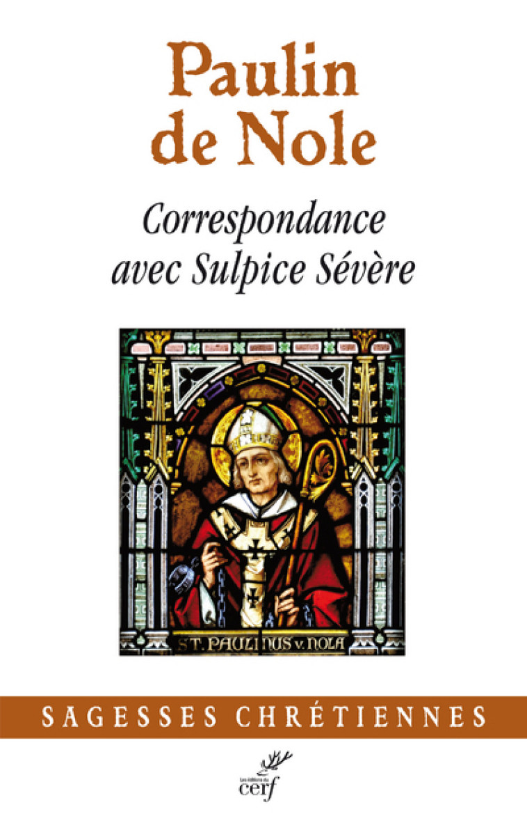 CORRESPONDANCE AVEC SULPICE SÉVÈRE - Paulin de Nole Paulin de Nole, Paulin de Nole  - CERF