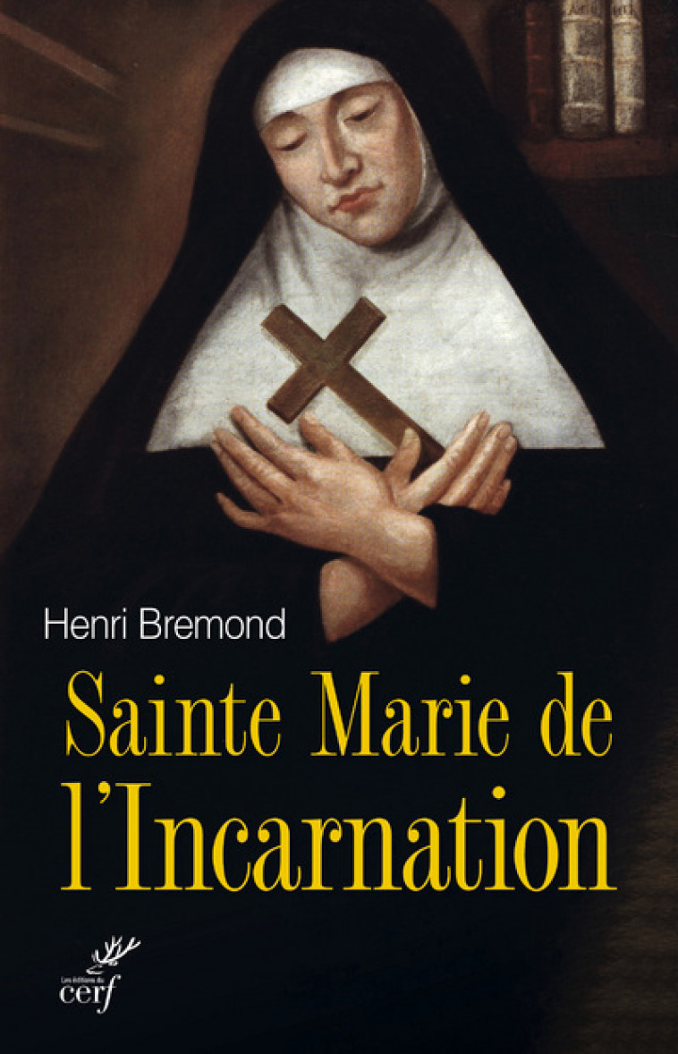 SAINTE MARIE DE L'INCARNATION - Bremond Henri, BREMOND HENRI  - CERF