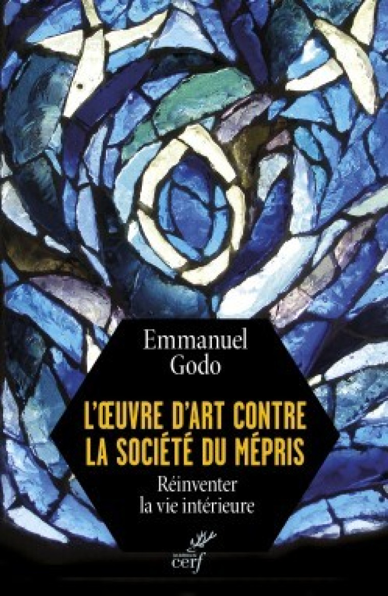 L'OEUVRE D'ART CONTRE LA SOCIÉTÉ DU MÉPRIS - Godo Emmanuel, GODO EMMANUEL  - CERF