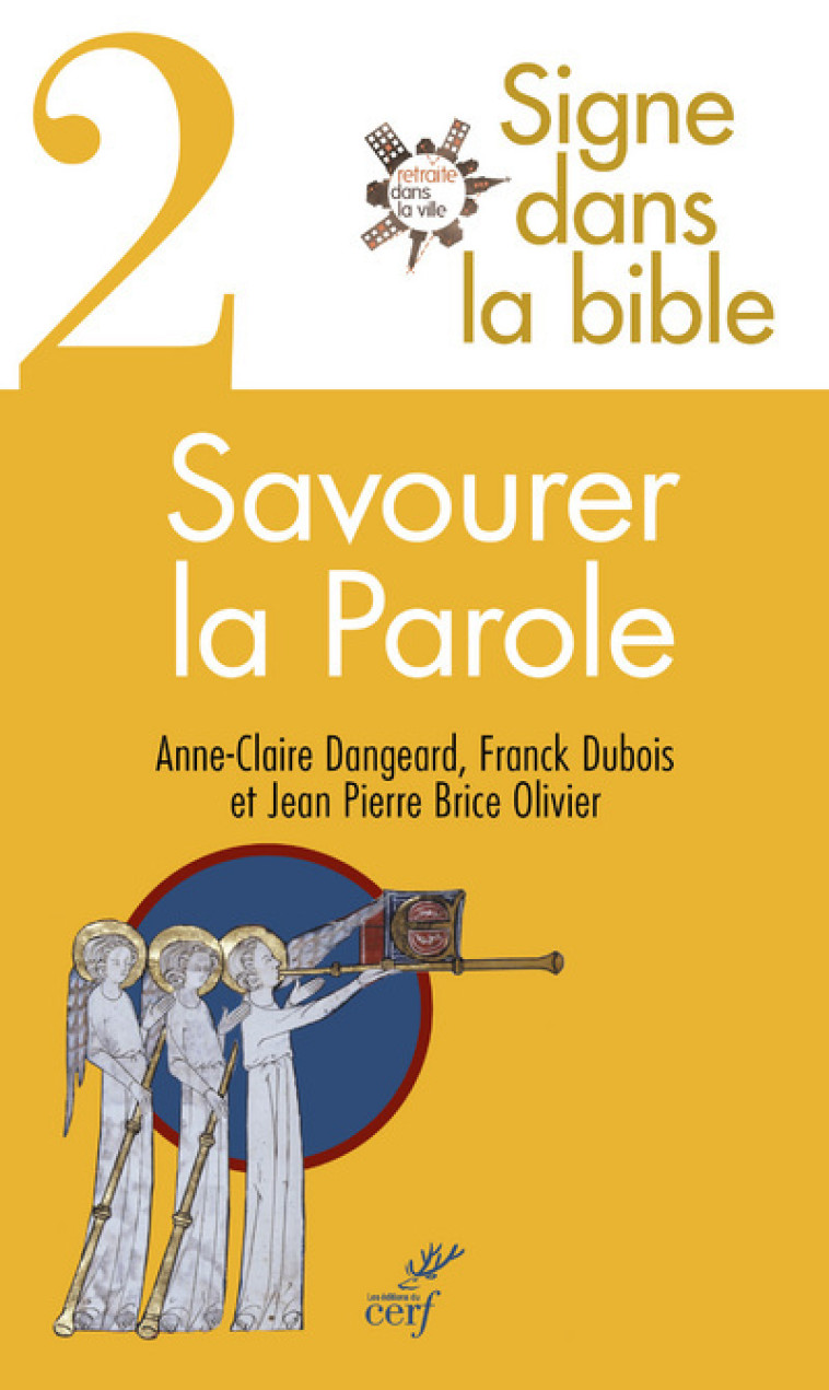 SIGNE DANS LA BIBLE 2 SAVOURER LA PAROLE - Dangeard Anne-Claire, Dubois Franck, Olivier Jean-Pierre Brice, OLIVIER JEAN-PIERRE BRICE , DANGEARD ANNE-CLAIRE , DUBOIS FRANCK  - CERF