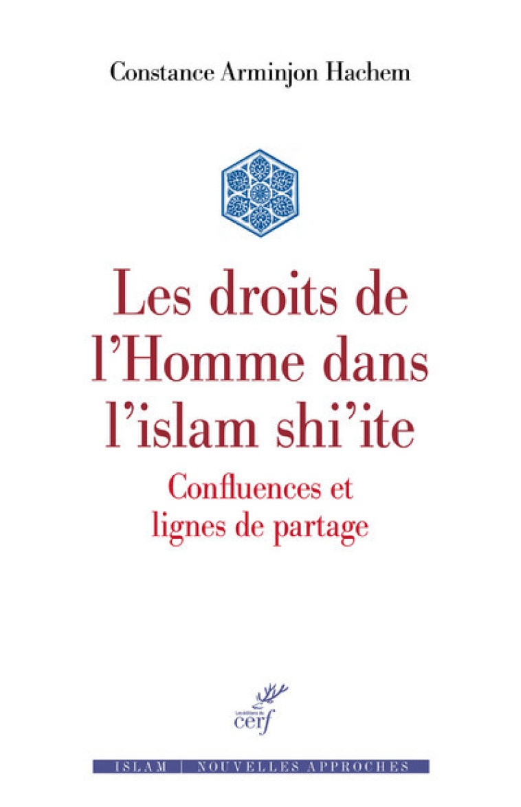 LES DROITS DE L'HOMME DANS L'ISLAM SHI'ITE - Arminjon-Hachem Constance, ARMINJON-HACHEM CONSTANCE  - CERF