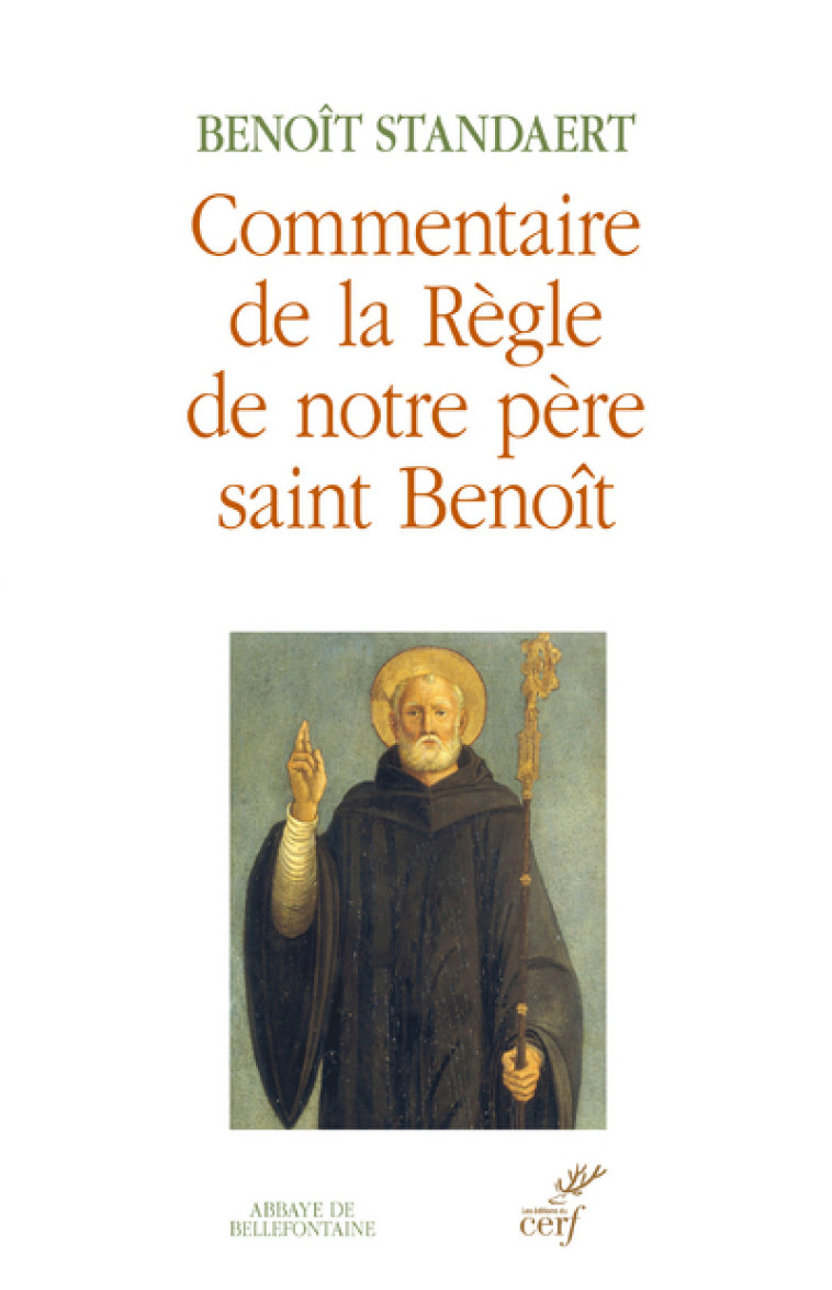 COMMENTAIRE DE LA RÈGLE DE NOTRE PÈRE SAINT BENOÎT - Standaert Benoît, STANDAERT BENOIT  - CERF