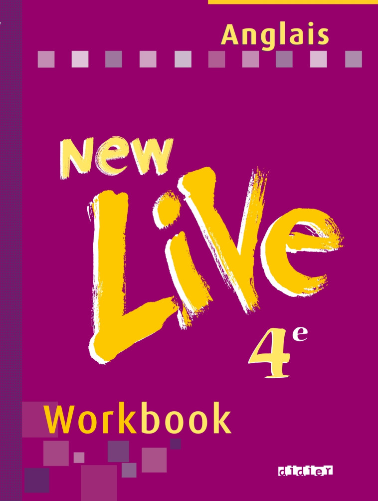 New Live Anglais 4e LV1 - Cahier d'exercices - Gabilan Jean-Pierre, Marcangeli Catherine, Pevsner Ruth, Meyer Michèle, Martin-Cocher Odile - DIDIER