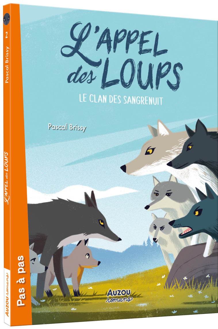 L'APPEL DES LOUPS - TOME 2 - LE CLAN DES SANGRENUIT - Brissy Pascal, Pelon Sébastien - AUZOU