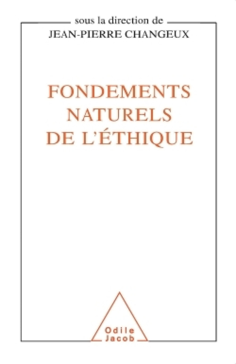 Fondements naturels de l'éthique - Changeux Jean-Pierre - JACOB