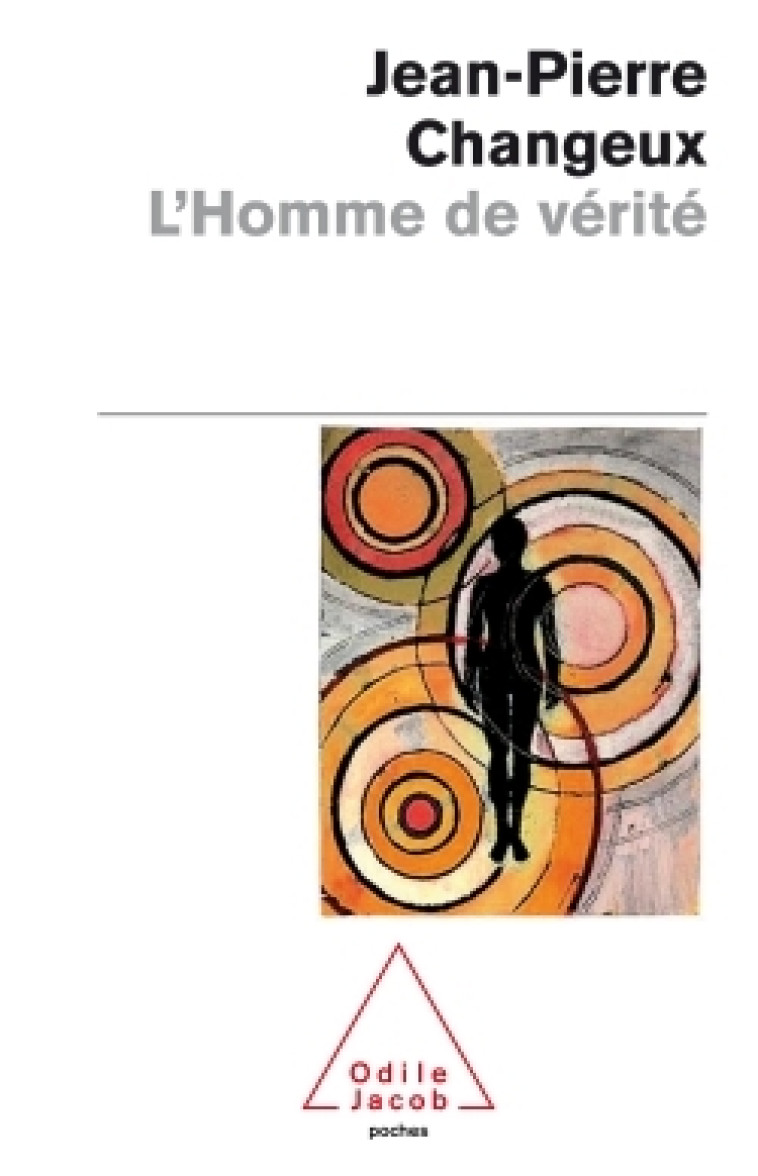 L'Homme de vérité - Changeux Jean-Pierre - JACOB