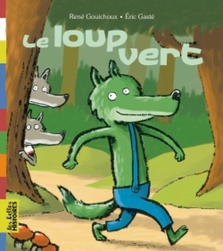 Le loup vert - Gouichoux René - BAYARD JEUNESSE