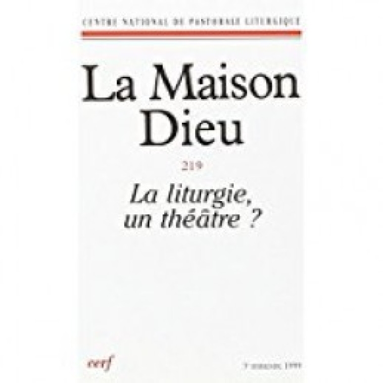 MAISON-DIEU 219 - LA LITURGIE, UN THÉÂTRE ? - Collectif SNPLS Collectif SNPLS, Collectif snpls  - CERF