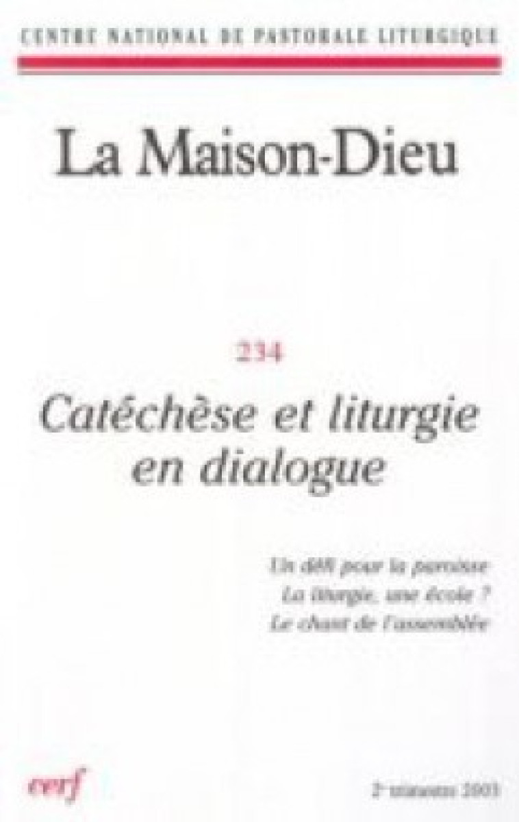 LA MAISON-DIEU NUMERO 234 CATECHESE ET LITURGIE ENDIALOGUE - Collectif SNPLS Collectif SNPLS, Collectif snpls  - CERF